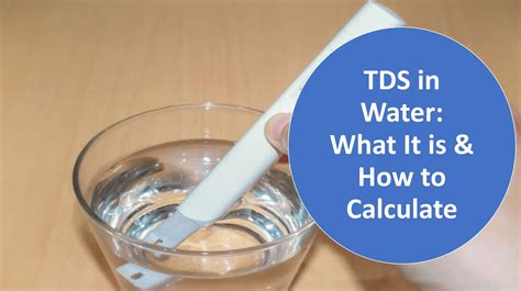 TDS In Water: What It Is & How to Calculate .